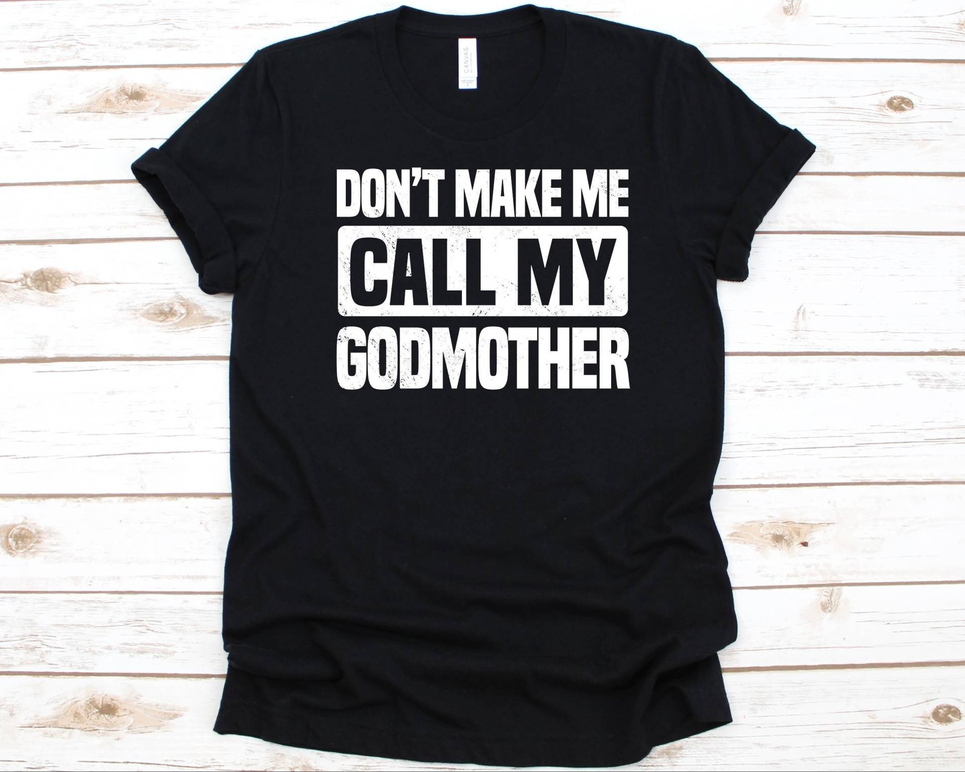 Don't Make Me Call My Godmother Shirt, Geschenk Für Paten, Taufgeschenk, Patin, Fee Gönnerin, Patin von AbbysDesignFactory