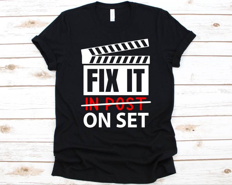 Fix It in Post On Set Shirt, Filmliebhaber, Film, Bildende Kunst, Kinematographie Grafik, Filmemacher Geschenk Für Männer Und Frauen, Kino von AbbysDesignFactory