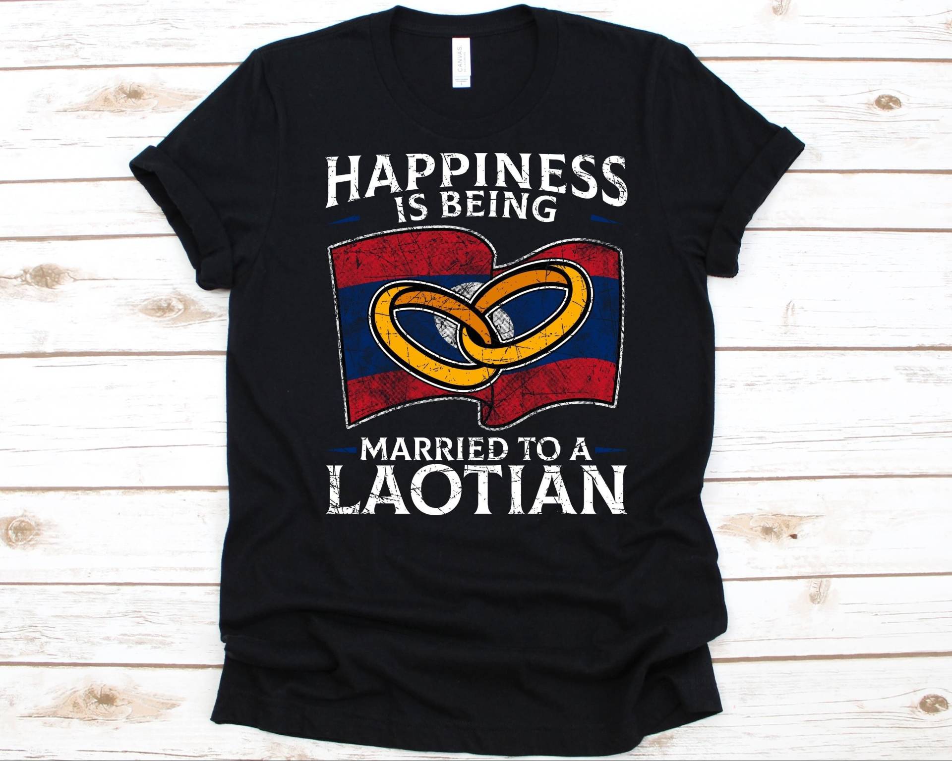 Happiness Is Being Married To A Laotian Shirt, Geschenk, Flagge Von Laos, Hochzeitsring, Heirat, Laotian, Jubiläumsgeschenk von AbbysDesignFactory