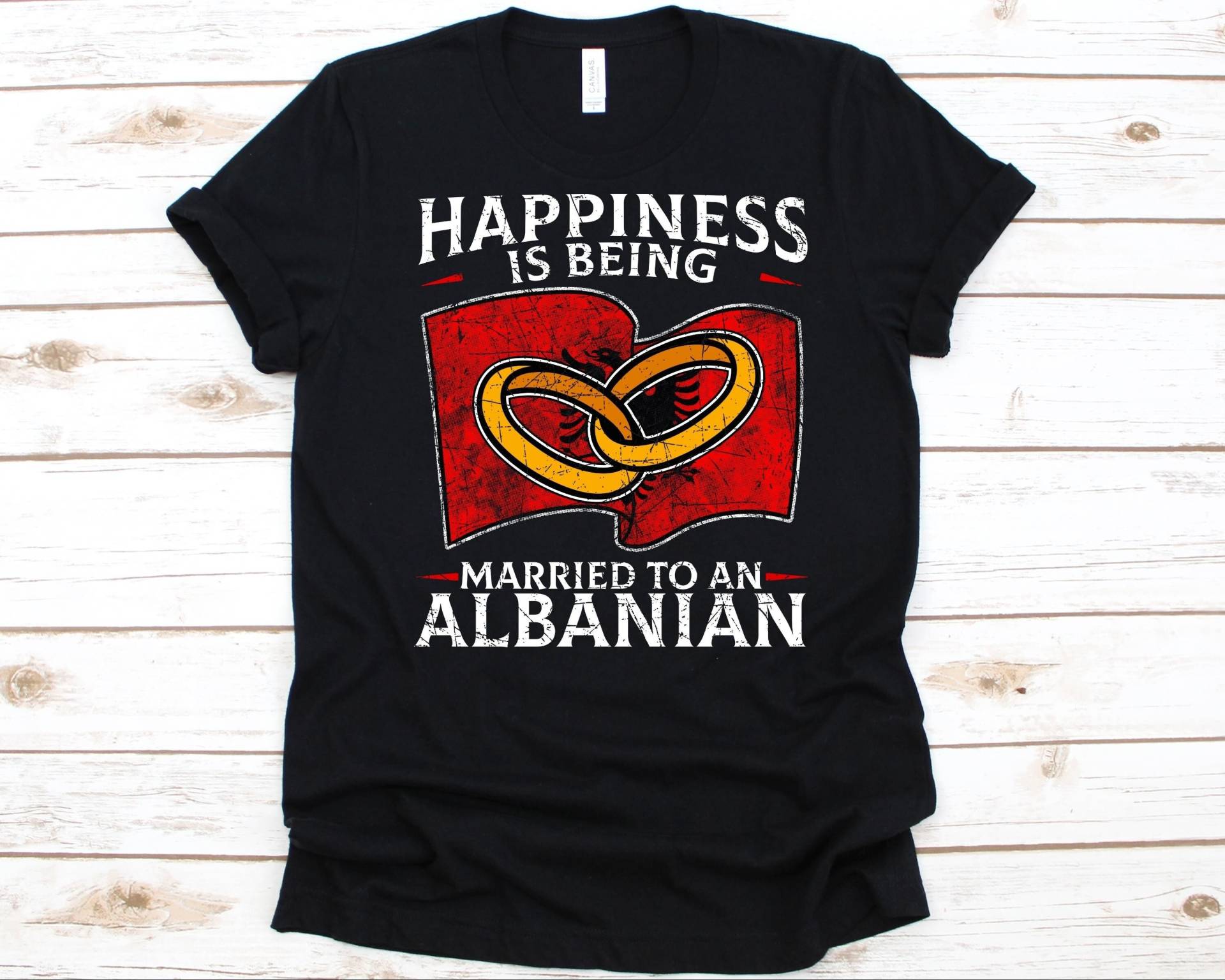 Happiness Is Being Married To An Albanian, Geschenk Für Eine Gemahlene Frau Oder Ehemann, Flagge Von Albanien, Ehering, Frau, Jubiläumsshirt von AbbysDesignFactory