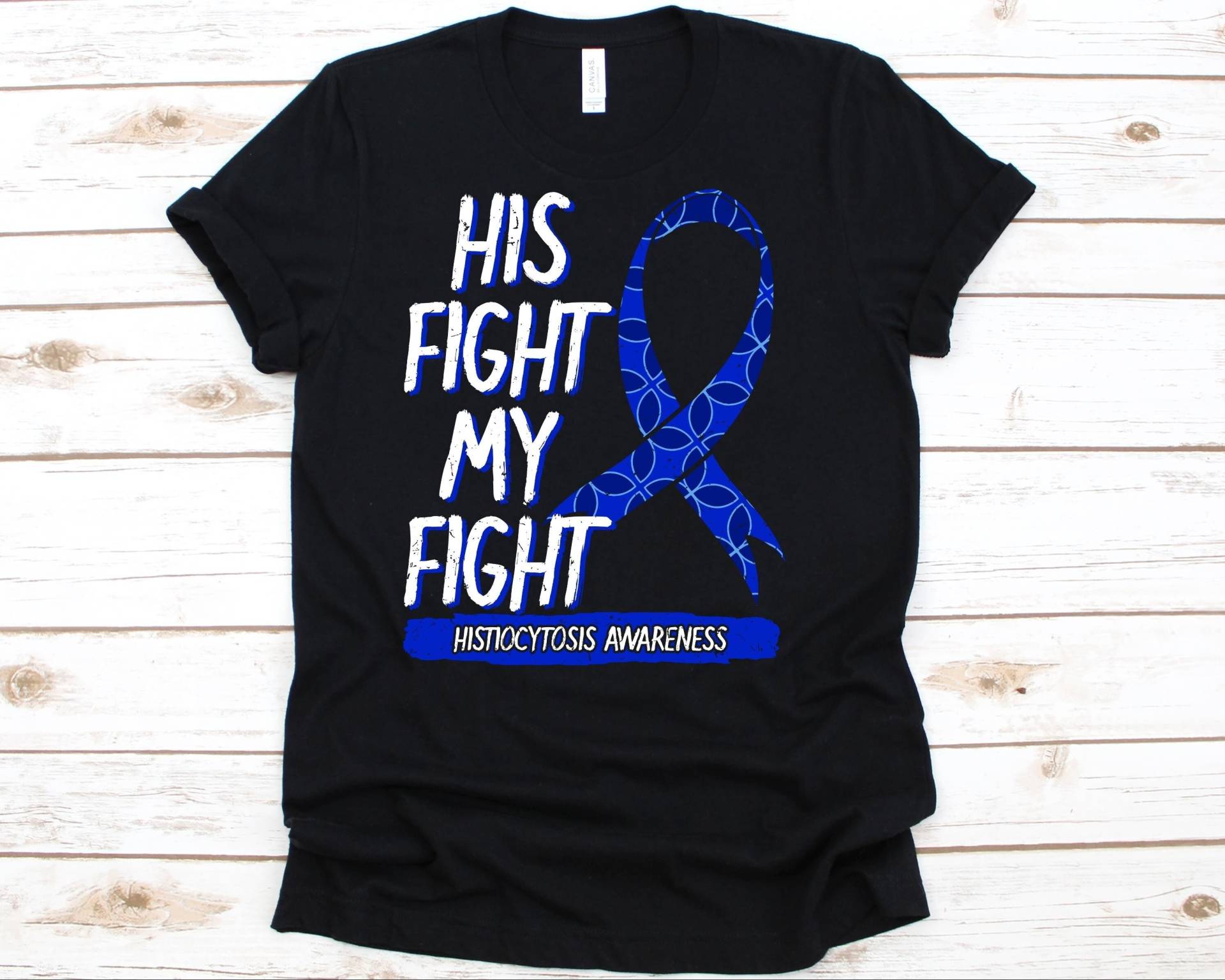 His Fight Is My Shirt, Bewusstsein Geschenk Für Histiocytosis Krieger Kämpfer, Individuelle Krankheiten T-Shirt Männer Und Frauen, Blaues Band von AbbysDesignFactory