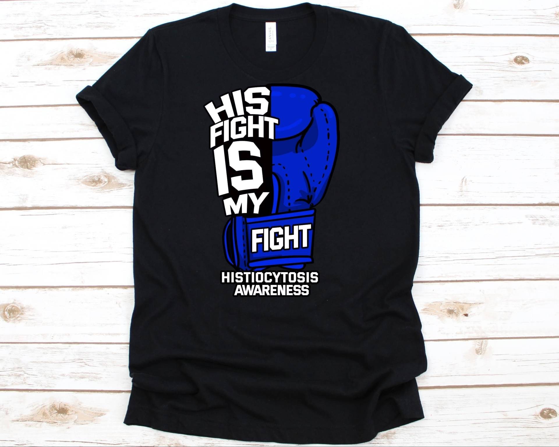 His Fight Is My Shirt, Bewusstsein Geschenk Für Histiocytosis Krieger Kämpfer, Individuelle Krankheiten T-Shirt Männer Und Frauen, Blaues Band von AbbysDesignFactory