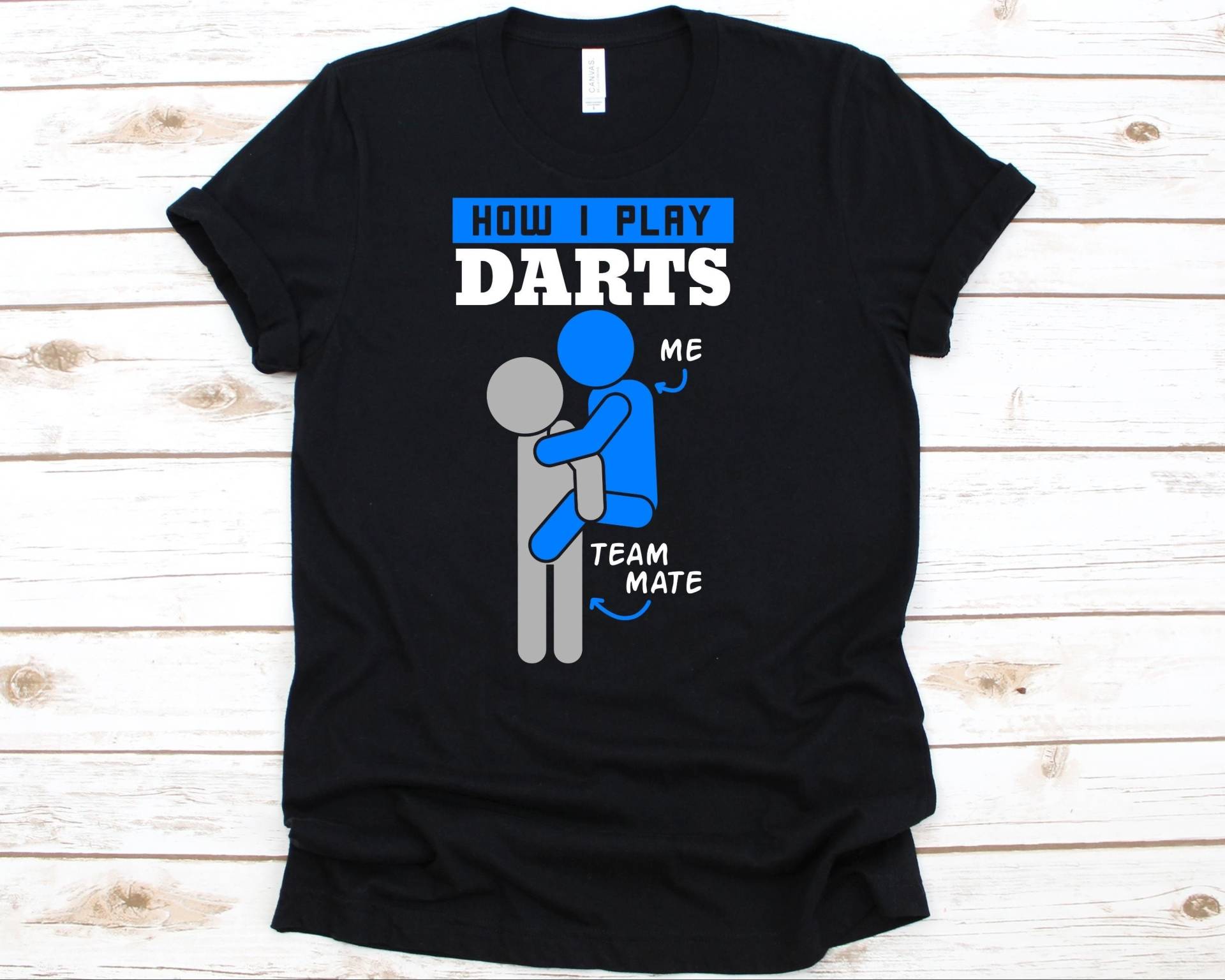 How I Play Darts Me Team Mate Shirt, Lustiges Dart Geschenk Für Dartist Männer Und Frauen, Dart-Überwurf Aim, Liebhaber, Ziel Schießen von AbbysDesignFactory