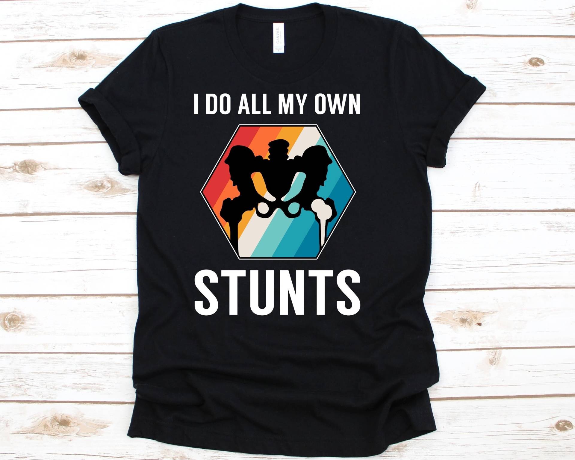 I Do All My Own Stunts Shirt, Geschenk Für Hüftersatz-Operation Krieger, Hüftentsprechung Tshirt Männer Und Frauen, Hemiarthroplasty Shirt von AbbysDesignFactory