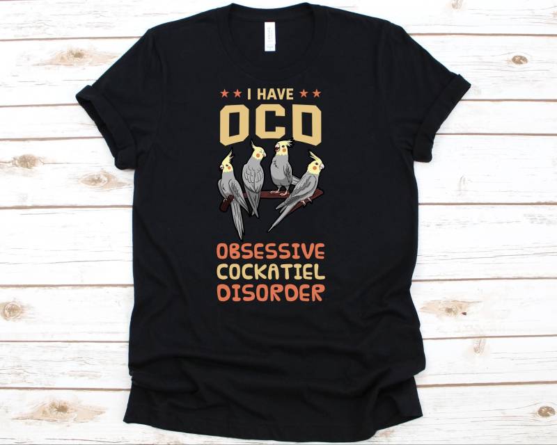 I Have Ocd Obsessives Cockatiel Disorder Shirt, Lover, Geschenk Für Kakadu-Besitzer Männer Und Frauen, Vogelbeobachter Tshirt, Tierarzt von AbbysDesignFactory