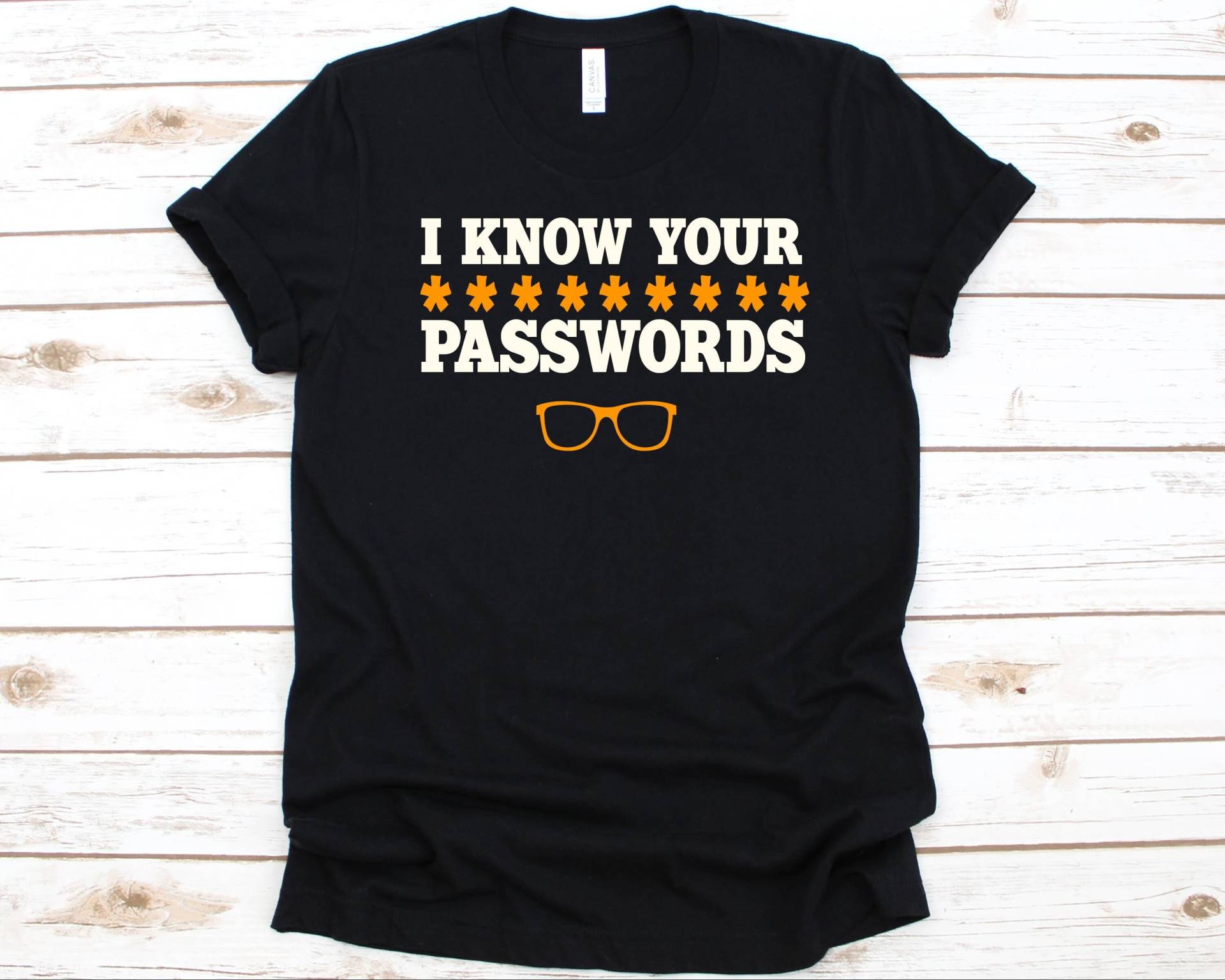 I Know Your Passwörter Shirt, Computer Programmierer Geschenk Für Männer Und Frauen, Software Engineer, Informatiker Design I Know Your Passwörter Shirt, Computer Programmierer Geschenk Für Männer Und Frauen, Software Engineer, Informatiker Design von AbbysDesignFactory