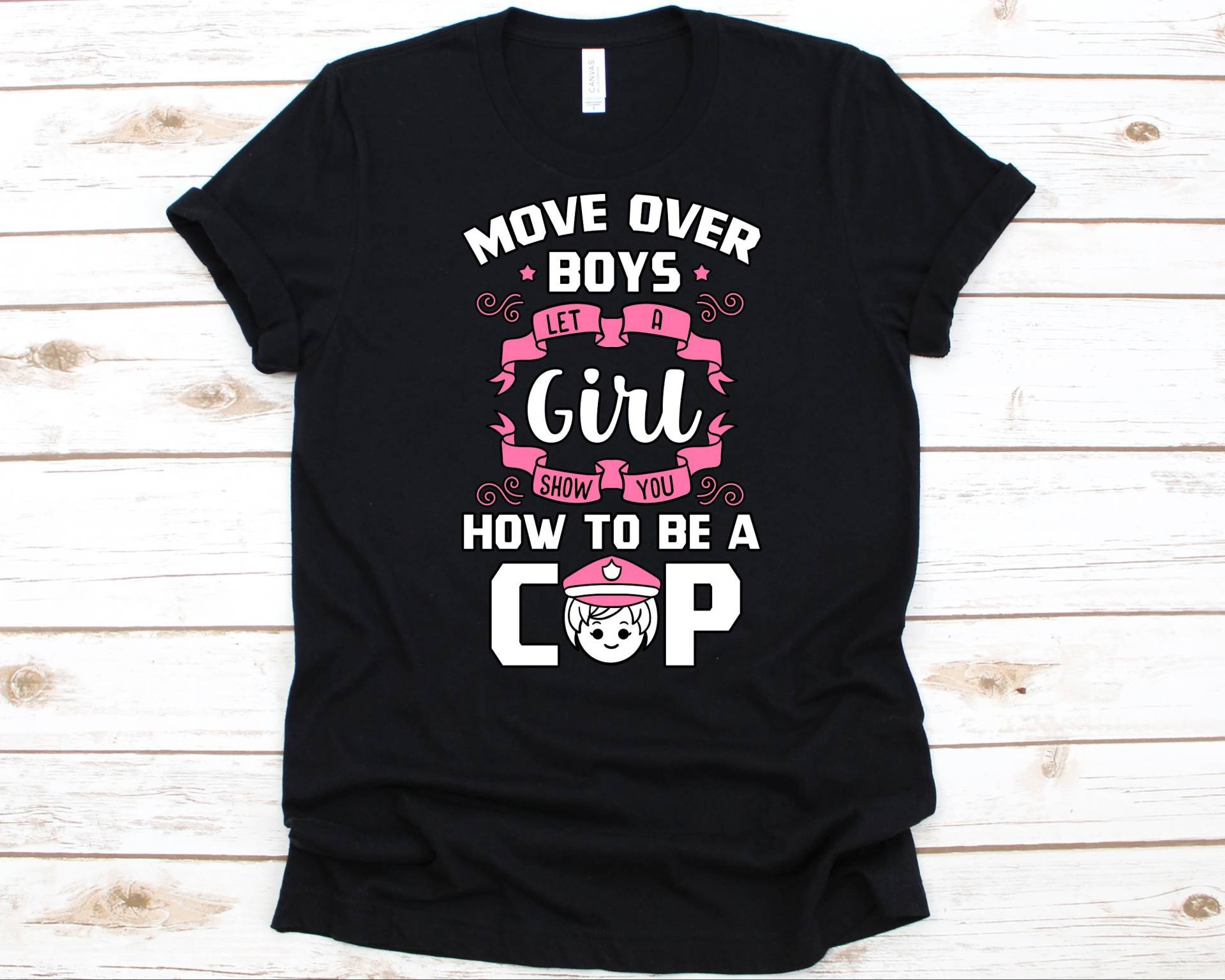 Move Over Boys Let A Girl Show You To Be Cop Shirt, Polizei Frau Design, Polizistin, Polizistin, Ordnungsvollzieherin, Peace Officer von AbbysDesignFactory