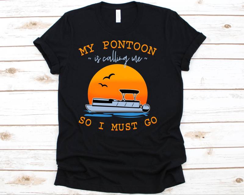 My Pontoon Is Calling Me So I Must Go Shirt, Boot Yatch Geschenk, Booting Lover Tshirt, Segelboot Pontooning von AbbysDesignFactory