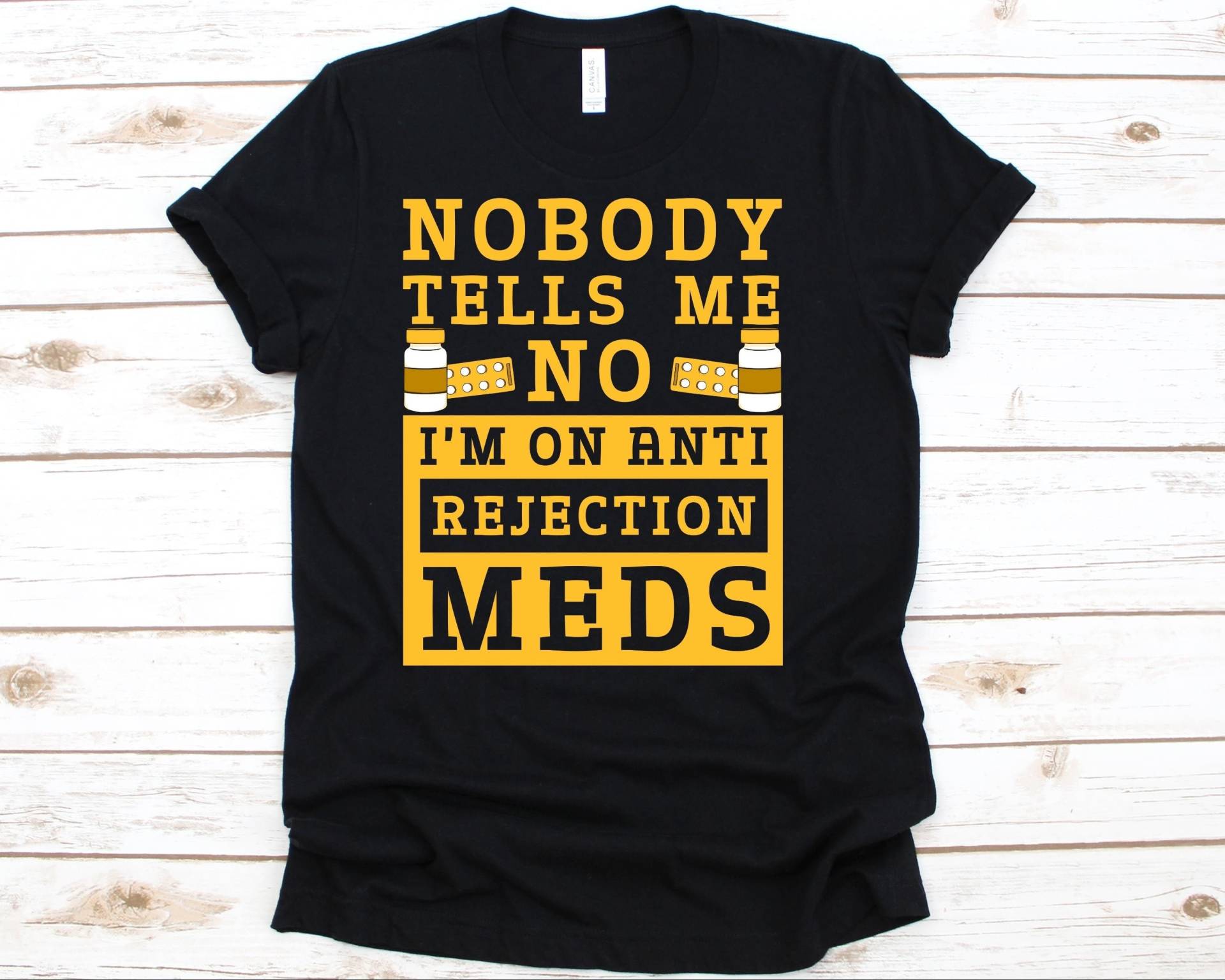 Nobody Tells Me No I'm On Anti-Abstoßung Meds Shirt, Lustiges Dankesgeschenk Für Registrierte Krankenschwestern Männer Und Frauen, Krankenhaus von AbbysDesignFactory