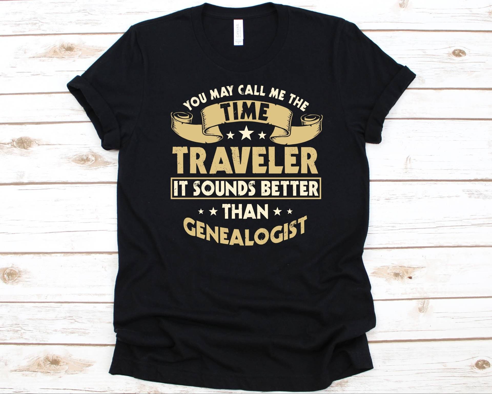 Sie Können Mich Den Zeitreisenden Nennen Shirt, Stammbaum Liebhaber Geschenk, Genealogen Shirt Für Männer Und Frauen, Genealogie Grafik von AbbysDesignFactory