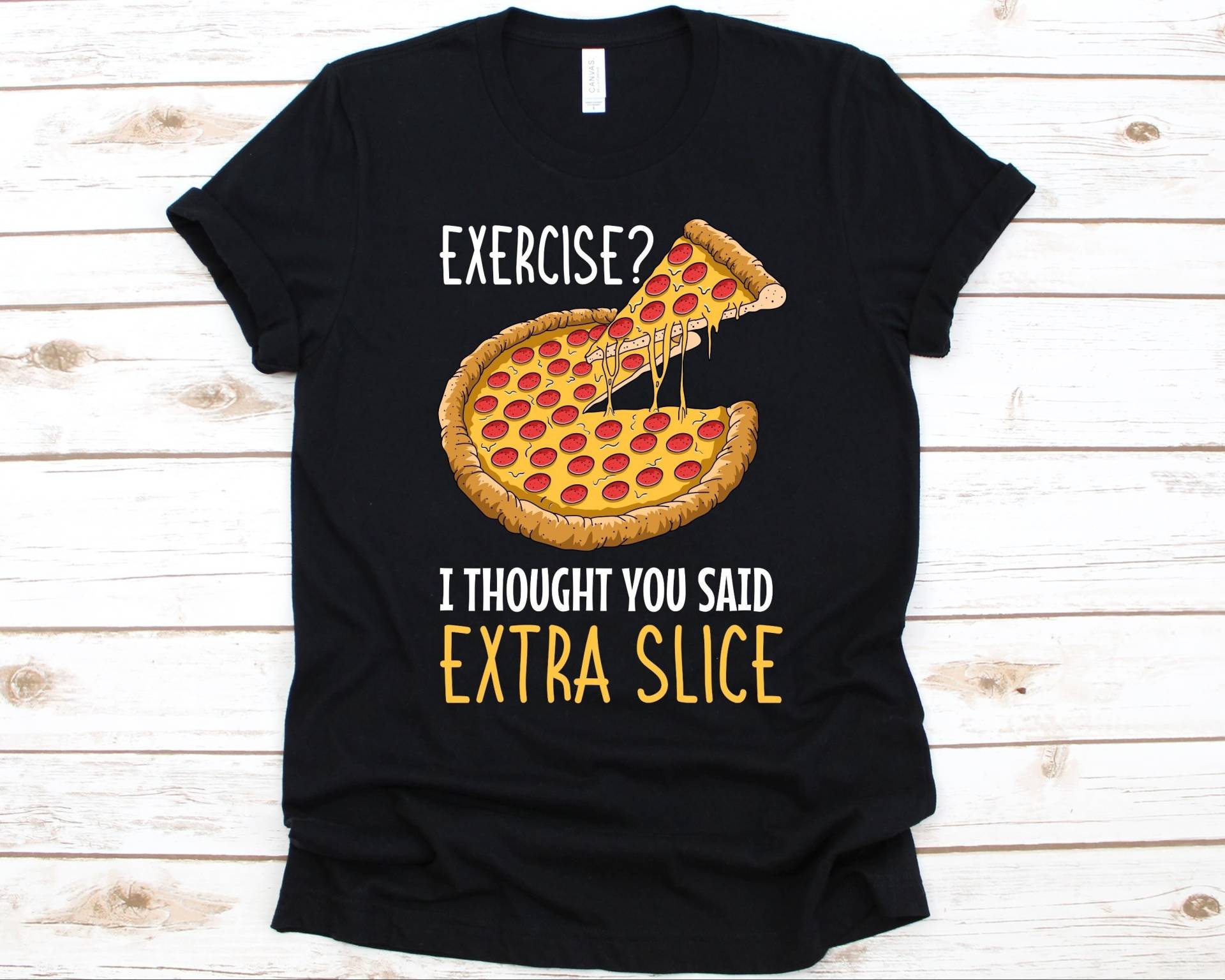 Übung I Thought You Said Extra Slice Shirt, Lustiges Pizza T-Shirt Für Männer Und Frauen, Pizzafresser Geschenk, Scheibe Foodie, Liebhaber von AbbysDesignFactory