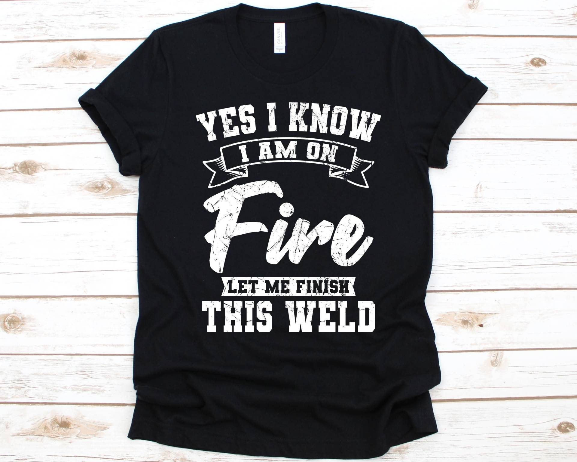 Yes I Know Am On Fire Shirt, Schweißshirt, Metallarbeit, Lustiges Schweißer T-Shirt, Schweiß-Papa-Shirt, Schweißshirt Für Männer Und Frauen von AbbysDesignFactory