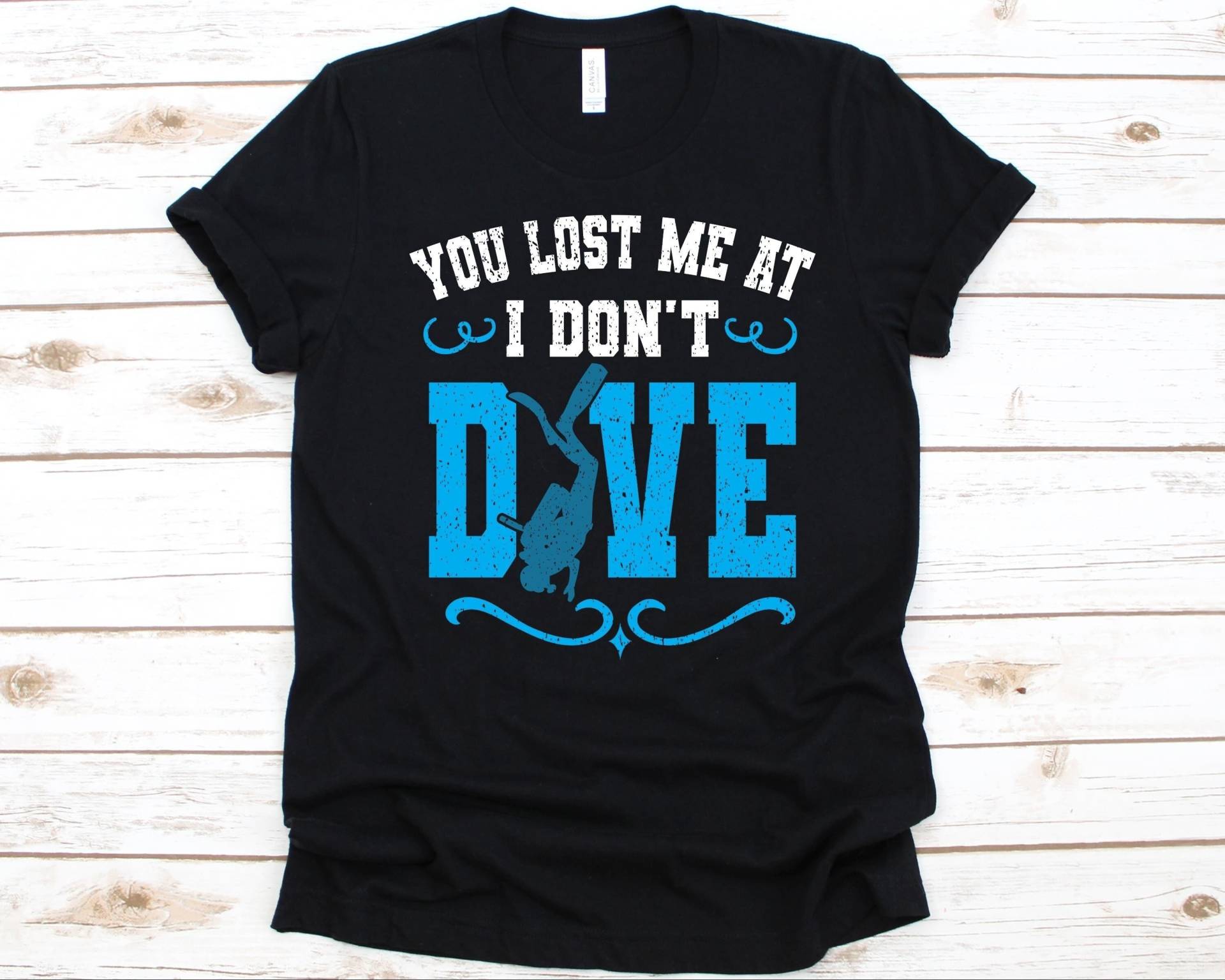 You Lost Me At I Don't Dive Shirt, Taucher T-Shirt Für Männer Und Frauen, Tauchen Strand Liebhaber Geschenk, Sommer von AbbysDesignFactory