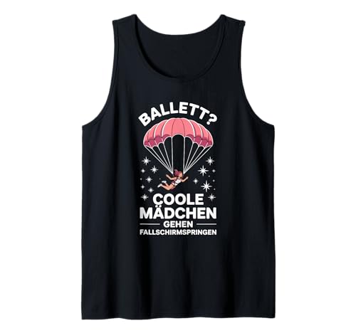 Ballett Coole Mädchen Gehen Fallschirmspringen Tank Top Ballett Coole Mädchen Gehen Fallschirmspringen Tank Top von Abenteuer Gleitschirm Cool Mädchen Fallschirm