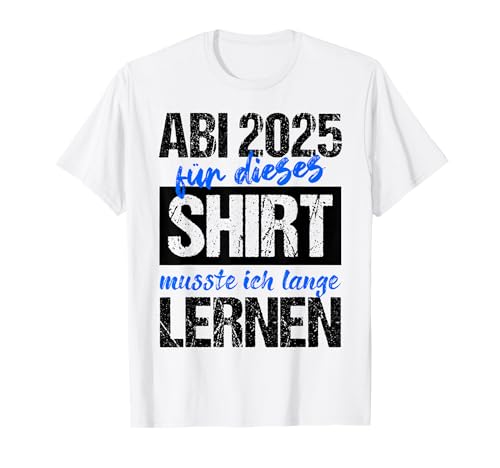 Abitur 2025 Abschluss Gymnasium Jungen Deko Mädchen Abi 2025 T-Shirt von Abi 2025 Schule Abschluss 2025 Abitur Damen Herren