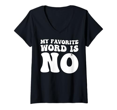 Damen My Favorite Word Is No Introvertiert T-Shirt mit V-Ausschnitt von Ablehnung Kommunikation Selbstwertgefühl