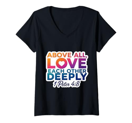 Damen Vor allem liebt einander zutiefst Gott Christlicher Bibelvers T-Shirt mit V-Ausschnitt von Above All Love Each Other Deeply Verse Products