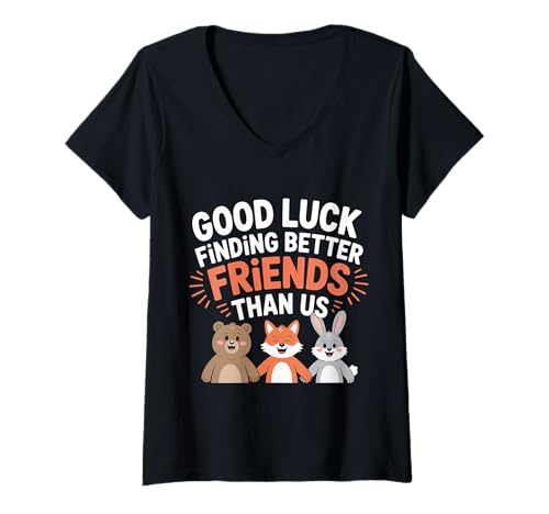 Damen Good Luck Finding Better Friends Than Us Lebewohl - T-Shirt mit V-Ausschnitt Damen Good Luck Finding Better Friends Than Us Lebewohl - T-Shirt mit V-Ausschnitt von Abschied Humorgruppe Abschied