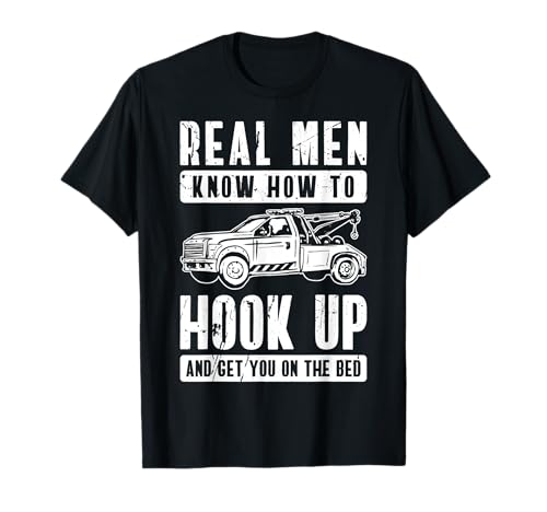 Real Men Know How To Hook Up Tow Truck Driver T-Shirt von Abschleppdienst Abschleppfahrer Design