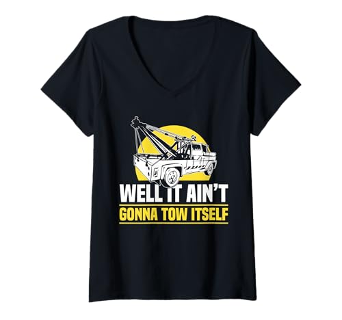 Damen Well It Aint Gonna Tow Itself Tow Truck Driver T-Shirt mit V-Ausschnitt von Abschleppdienst Abschleppfahrer Designs