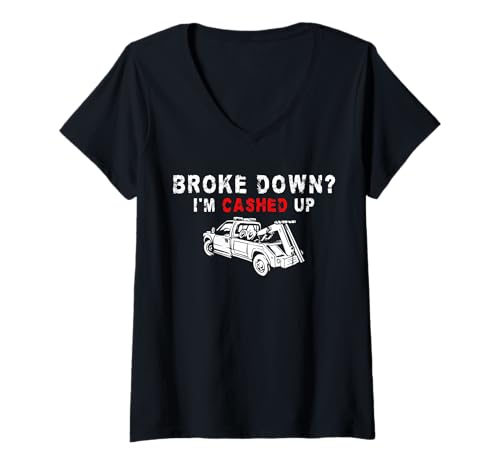 Damen Broke Down? Im Cashed Up Tow Truck Driver T-Shirt mit V-Ausschnitt Damen Broke Down? Im Cashed Up Tow Truck Driver T-Shirt mit V-Ausschnitt von Abschleppdienst Designs Abschleppfahrer Idee