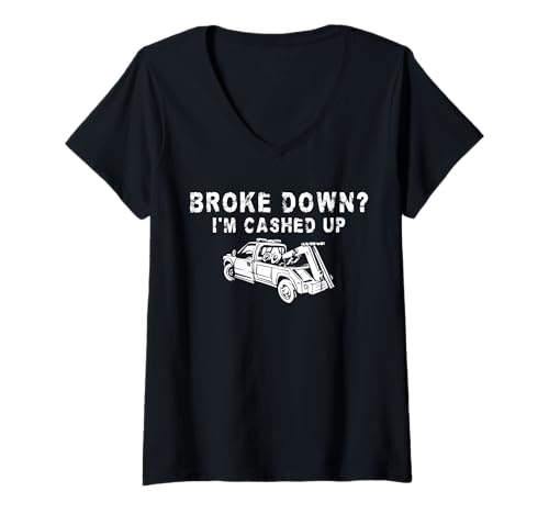 Damen Broke Down? Im Cashed Up Tow Truck Driver T-Shirt mit V-Ausschnitt Damen Broke Down? Im Cashed Up Tow Truck Driver T-Shirt mit V-Ausschnitt von Abschleppdienst Designs Abschleppfahrer Idee