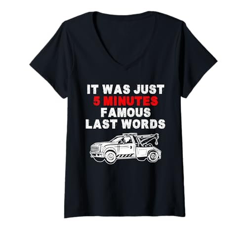Damen It Was Just 5 Minutes Famous Last Words Tow Truck Driver T-Shirt mit V-Ausschnitt Damen It Was Just 5 Minutes Famous Last Words Tow Truck Driver T-Shirt mit V-Ausschnitt von Abschleppdienst Designs Abschleppfahrer Idee
