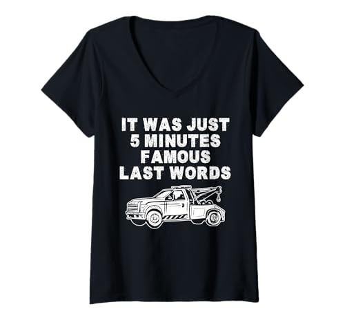 Damen It Was Just 5 Minutes Famous Last Words Tow Truck Driver T-Shirt mit V-Ausschnitt Damen It Was Just 5 Minutes Famous Last Words Tow Truck Driver T-Shirt mit V-Ausschnitt von Abschleppdienst Designs Abschleppfahrer Idee
