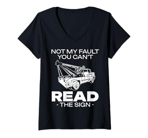 Damen Not My Fault You Cant Read The Sign Tow Truck Driver T-Shirt mit V-Ausschnitt Damen Not My Fault You Cant Read The Sign Tow Truck Driver T-Shirt mit V-Ausschnitt von Abschleppdienst Designs Abschleppfahrer Idee