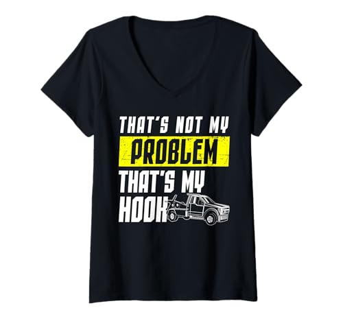 Damen Thats Not My Problem Thats My Hook Tow Truck Driver T-Shirt mit V-Ausschnitt Damen Thats Not My Problem Thats My Hook Tow Truck Driver T-Shirt mit V-Ausschnitt von Abschleppdienst Designs Abschleppfahrer Idee