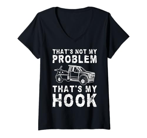 Damen Thats Not My Problem Thats My Hook Tow Truck Driver T-Shirt mit V-Ausschnitt Damen Thats Not My Problem Thats My Hook Tow Truck Driver T-Shirt mit V-Ausschnitt von Abschleppdienst Designs Abschleppfahrer Idee