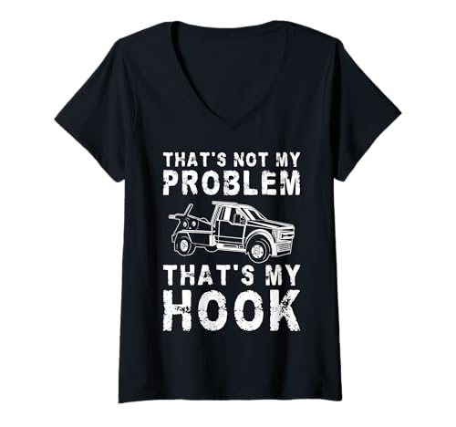Damen Thats Not My Problem Thats My Hook Tow Truck Driver T-Shirt mit V-Ausschnitt Damen Thats Not My Problem Thats My Hook Tow Truck Driver T-Shirt mit V-Ausschnitt von Abschleppdienst Designs Abschleppfahrer Idee