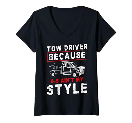 Damen Tow Drivers Because 9-5 Aint My Style Tow Truck Driver T-Shirt mit V-Ausschnitt von Abschleppdienst Designs Abschleppfahrer Idee