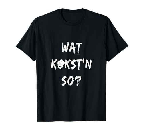 Wat Kokst'n so? Lustiges Drogen T-Shirt T-Shirt Wat Kokst'n so? Lustiges Drogen T-Shirt T-Shirt von Absolut Techno Shirts