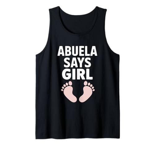 Abuela SAGT, Mädchen, Babyfüße Tank Top Abuela SAGT, Mädchen, Babyfüße Tank Top von Abuela Gender Reveal Baby Feet