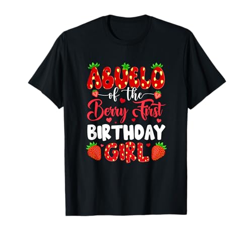 Abuelo of The Berry Erster Geburtstag von Girl Strawberry T-Shirt Abuelo of The Berry Erster Geburtstag von Girl Strawberry T-Shirt von Abuelo Strawberry Birthday Girl Family Matching