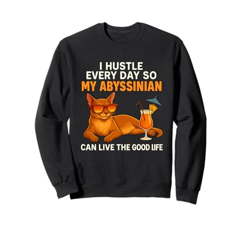 Lustige Abessinier I Hustle Every Day Katze Mama Papa Sweatshirt Lustige Abessinier I Hustle Every Day Katze Mama Papa Sweatshirt von Abyssinian Cat Lover Gift Funny Pet Owner Shirt