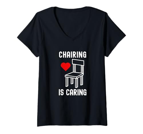 Damen Chairing Is Caring | Fakultätsstuhl | Abteilungsstuhl T-Shirt mit V-Ausschnitt von Academic Chair | Department Head | Program Chair