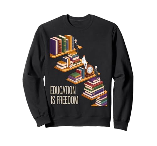 Funny Education is Freedom Spruch Buch Regal Power Frauen Männer Sweatshirt von Academic Wisdom Literacy Learning Knowledge