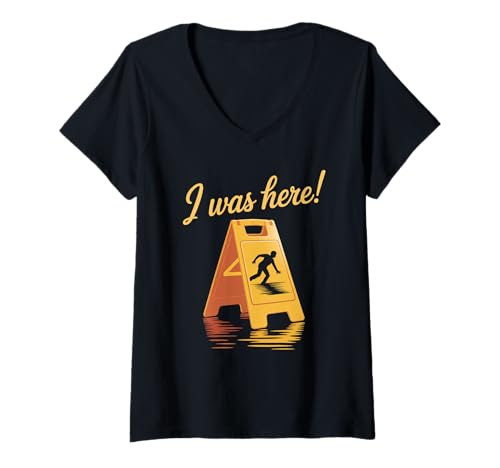 Damen I Was Here Lustiger Nass Floor Slip Humor Sarkastische Damen Herren T-Shirt mit V-Ausschnitt von Accident Cleaner Janitor Custodian Mess Mischief
