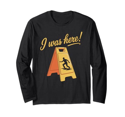I Was Here Lustiger Nass Floor Slip Humor Sarkastische Damen Herren Langarmshirt I Was Here Lustiger Nass Floor Slip Humor Sarkastische Damen Herren Langarmshirt von Accident Cleaner Janitor Custodian Mess Mischief