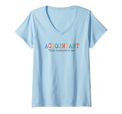 Damen Accountant Talk Numbers To Me Zitat T-Shirt mit V-Ausschnitt Damen Accountant Talk Numbers To Me Zitat T-Shirt mit V-Ausschnitt von Accountant Funny Humor Numbers Fans