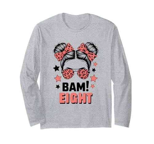 8. Geburtstag Mädchen Messy Bun Bäm! Acht Jahre Alt Langarmshirt 8. Geburtstag Mädchen Messy Bun Bäm! Acht Jahre Alt Langarmshirt von Achter Geburtstag & 8. Geburtstag Design