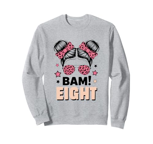 8. Geburtstag Mädchen Messy Bun Bäm! Acht Jahre Alt Sweatshirt von Achter Geburtstag & 8. Geburtstag Design