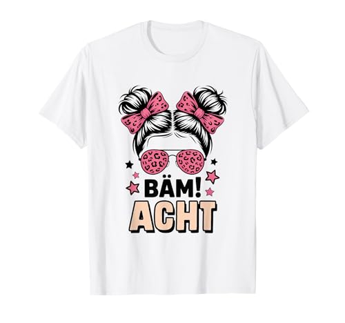 8. Geburtstag Mädchen Messy Bun Bäm! Acht Jahre Alt T-Shirt von Achter Geburtstag & 8. Geburtstag Design