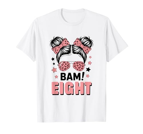 8. Geburtstag Mädchen Messy Bun Bäm! Acht Jahre Alt T-Shirt von Achter Geburtstag & 8. Geburtstag Design