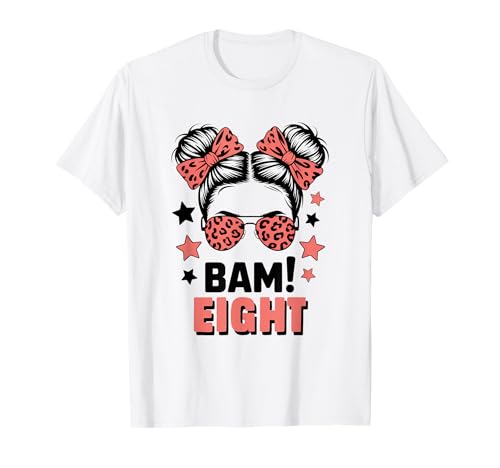8. Geburtstag Mädchen Messy Bun Bäm! Acht Jahre Alt T-Shirt 8. Geburtstag Mädchen Messy Bun Bäm! Acht Jahre Alt T-Shirt von Achter Geburtstag & 8. Geburtstag Design