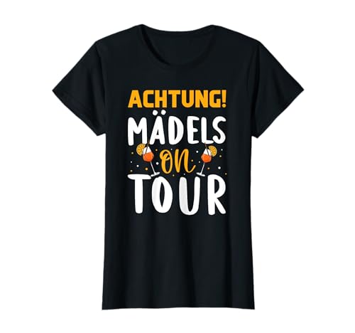 Achtung Mädels on Tour! Lustiger Spruch Frauen Party T-Shirt von Achtung! Mädels im Partymodus!