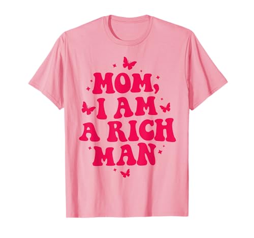 Mom I Am A Rich Man Ästhetische Trendy Feministin T-Shirt von Activist Preppy Equal Rights Feminism Clothing