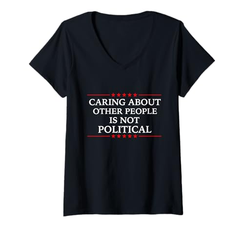 Damen Sich um andere Menschen zu kümmern ist keine politische Gleichberechtigung T-Shirt mit V-Ausschnitt von Activist equal rights Social Justice